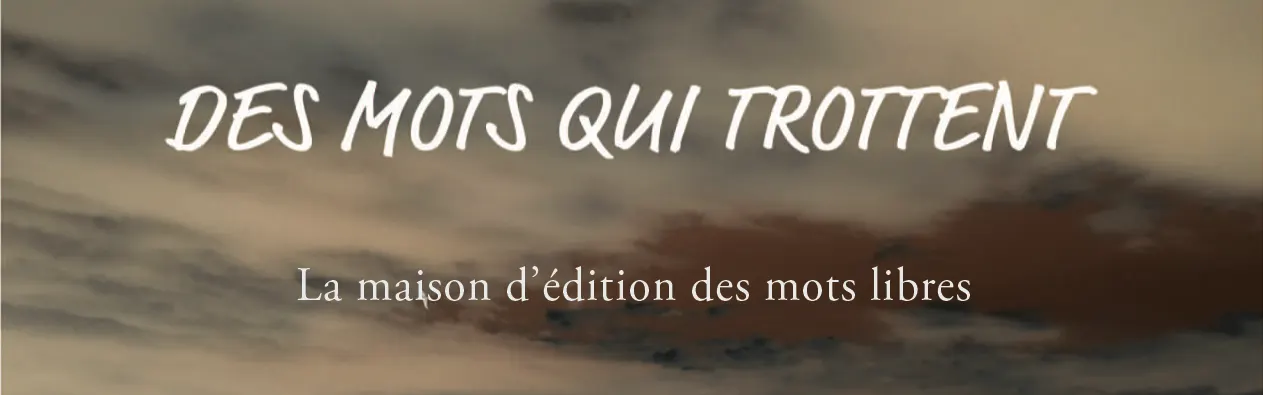 Editions des Mots qui Trottent